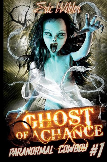 Ghost of a Chance, Eric Wilder - Paperback - 9781946576019