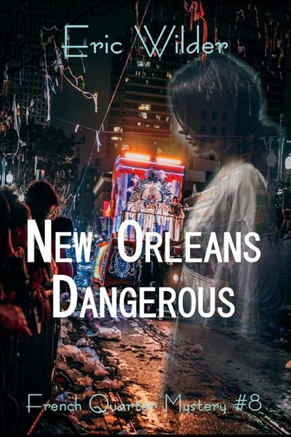 New Orleans Dangerous, Eric Wilder - Paperback - 9781946576095