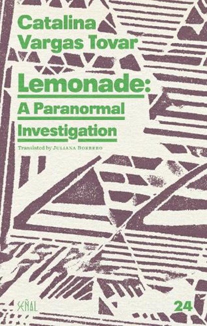 Lemonade: A Paranormal Investigation, Catalina Vargas Tovar - Paperback - 9781946604323