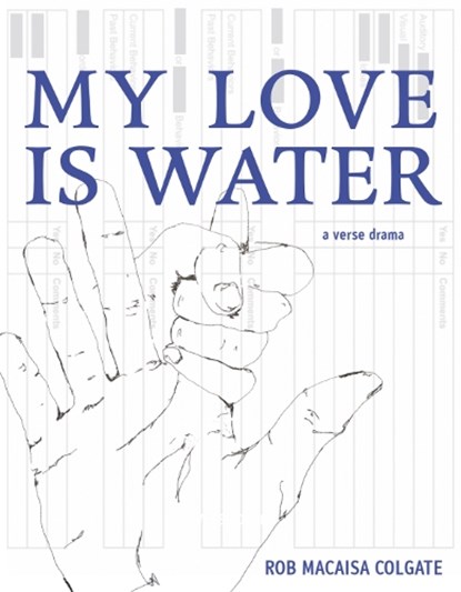My Love Is Water, Rob Macaisa Colgate - Paperback - 9781946604347