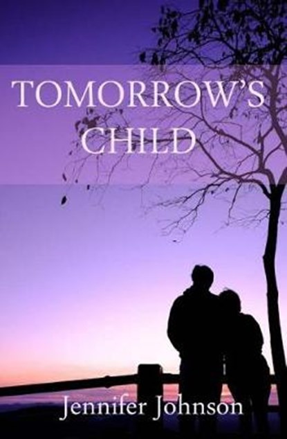 Tomorrow's Child, JOHNSON,  Jennifer - Paperback - 9781946608048