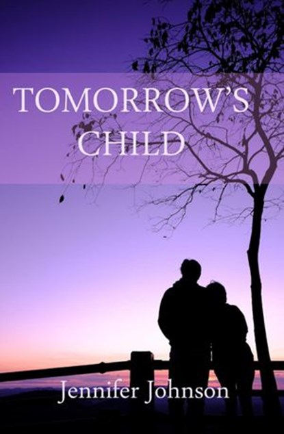 Tomorrow's Child, Jennifer Johnson - Ebook - 9781946608093
