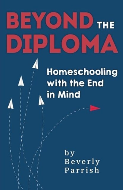 Beyond the Diploma, Beverly Parrish - Paperback - 9781946629456