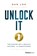 UNLOCK IT, LOK,  Dan - Gebonden - 9781946633750