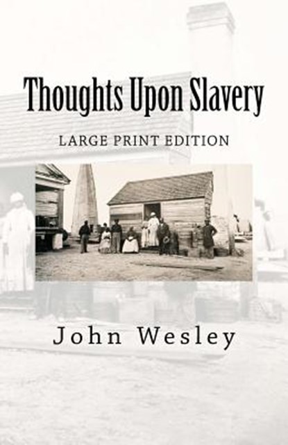 Thoughts Upon Slavery, John Wesley - Paperback - 9781946640437