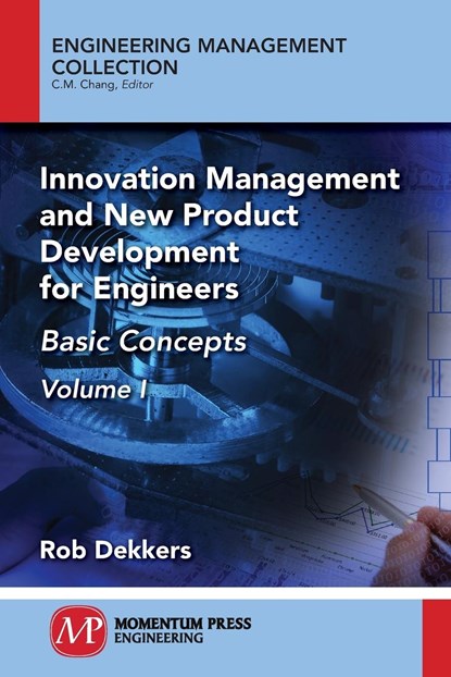 Innovation Management and New Product Development for Engineers, Volume I, Rob Dekkers - Paperback - 9781946646842
