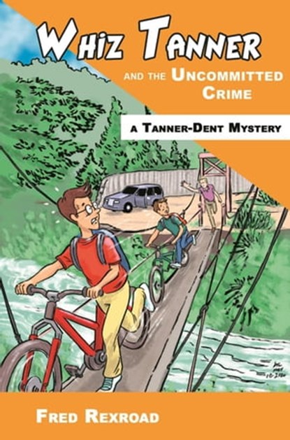 Whiz Tanner and the Uncommitted Crime, Fred Rexroad - Ebook - 9781946650177