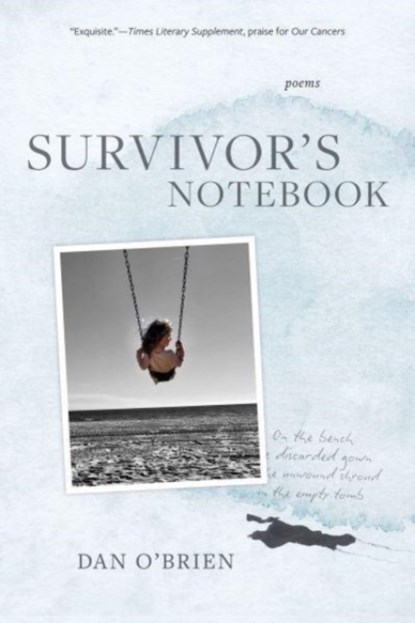 Survivor`s Notebook – Poems, Dan O`brien - Paperback - 9781946724632