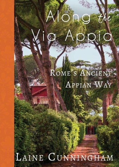 Along the Via Appia, Laine Cunningham - Paperback - 9781946732958