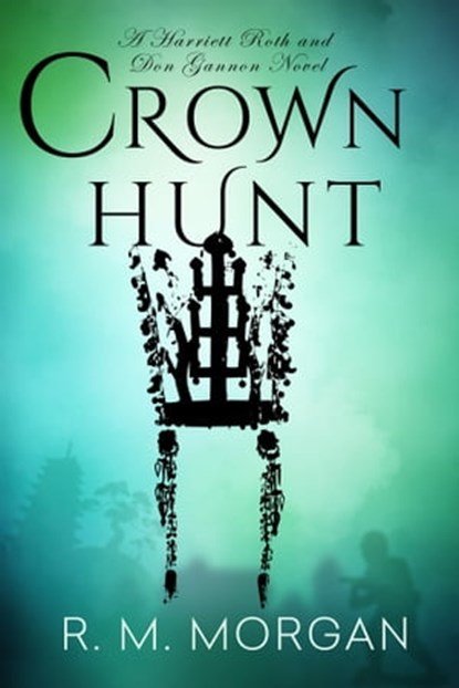 Crown Hunt, R. M. Morgan - Ebook - 9781946743244