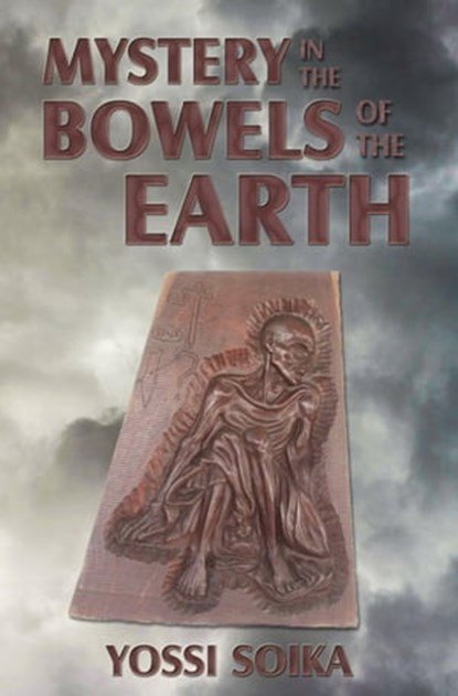 Mystery in the Bowels of the Earth, Yossi Soika - Ebook - 9781946743350