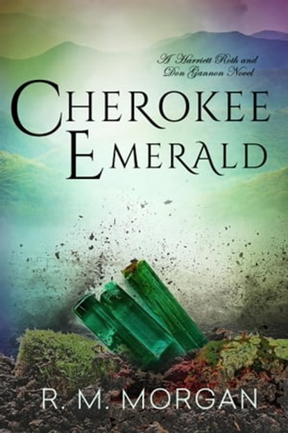 Cherokee Emerald, R. M. Morgan - Ebook - 9781946743565