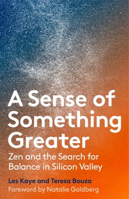 A Sense of Something Greater, Les Kaye ; Teresa Bouza - Ebook - 9781946764225