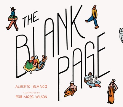 The Blank Page, Alberto Blanco ; Rob Moss Wilson - Gebonden - 9781946764621