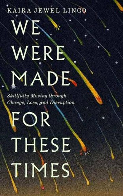We Were Made for These Times, Kaira Jewel Lingo - Paperback - 9781946764928
