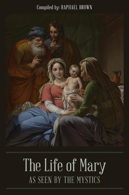 The Life of Mary As Seen By the Mystics, Raphael Brown - Paperback - 9781946774682