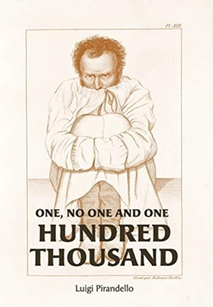 One, No One, and One Hundred Thousand, Luigi Pirandello - Gebonden - 9781946774781