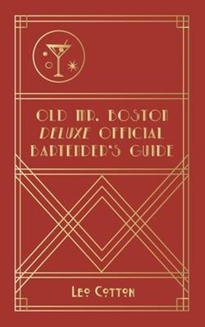 Old Mr. Boston Deluxe Official Bartender's Guide, Leo Cotton ; Boston - Gebonden - 9781946774934