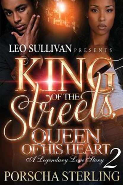 King of the Streets, Queen of His Heart 2: A Legendary Love Story, Porscha Sterling - Paperback - 9781946789037
