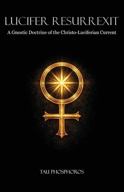 Lucifer Resurrexit, Tau Phosphoros - Paperback - 9781946814302