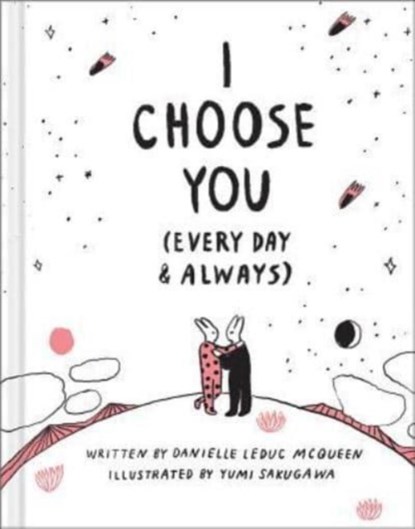 I Choose You (Every Day & Always), Danielle Leduc McQueen - Gebonden - 9781946873026