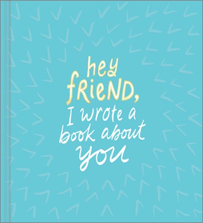 Hey Friend, I Wrote a Book about You, Miriam Hathaway - Gebonden - 9781946873576