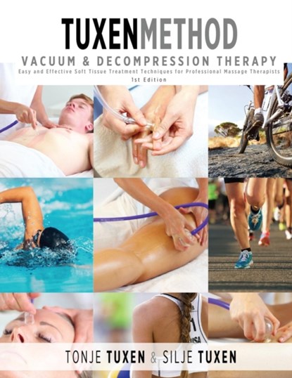 TuxenMethod Vacuum & Decompression Therapy, Tonje Tuxen ; Silje Tuxen - Paperback - 9781946875020
