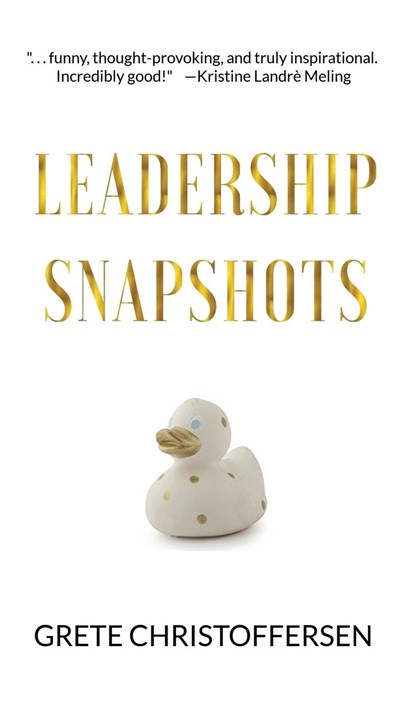 Leadership Snapshots, Grete Christoffersen - Gebonden - 9781946875174