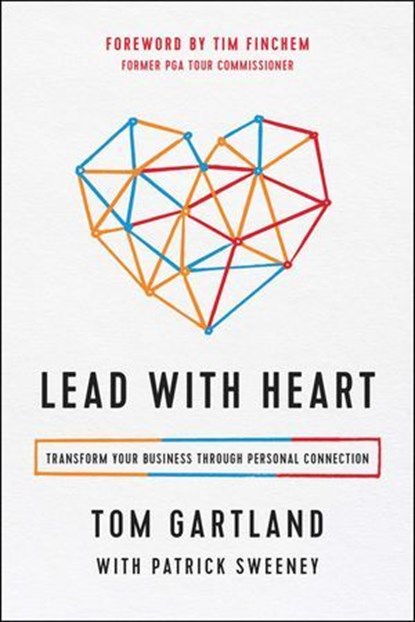 Lead with Heart, Tom Gartland ; Patrick Sweeney - Ebook - 9781946885258