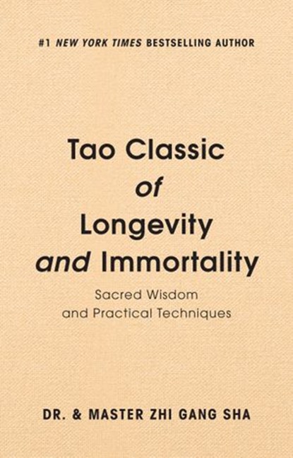 Tao Classic of Longevity and Immortality, Zhi Gang Sha - Ebook - 9781946885586