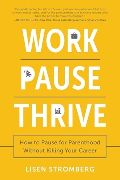 Work Pause Thrive, Lisen Stromberg - Paperback - 9781946885791