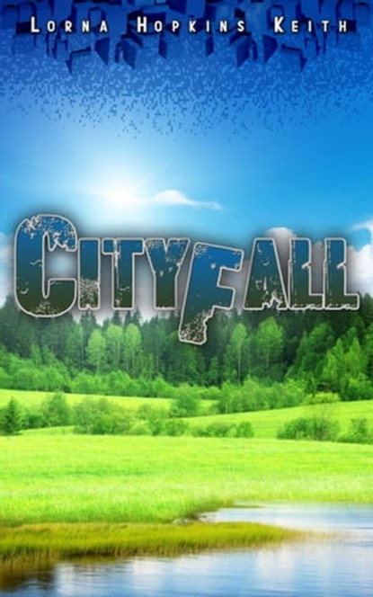 Cityfall, Lorna Hopkins Keith - Ebook - 9781946907936