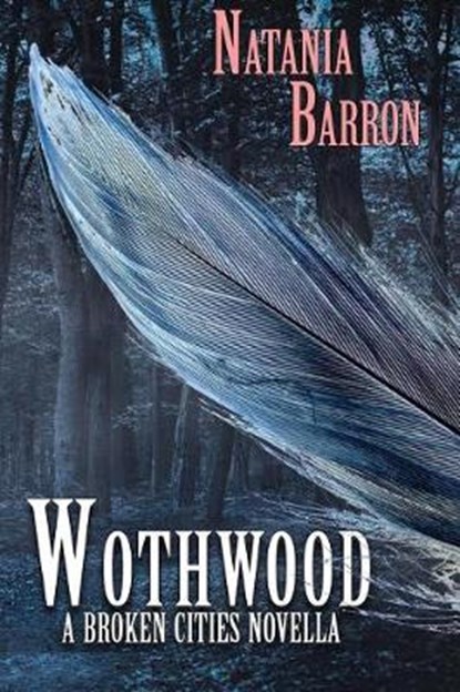 Wothwood, BARRON,  Natania - Paperback - 9781946926036