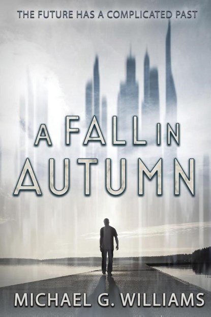 A Fall in Autumn, Michael G Williams - Paperback - 9781946926807