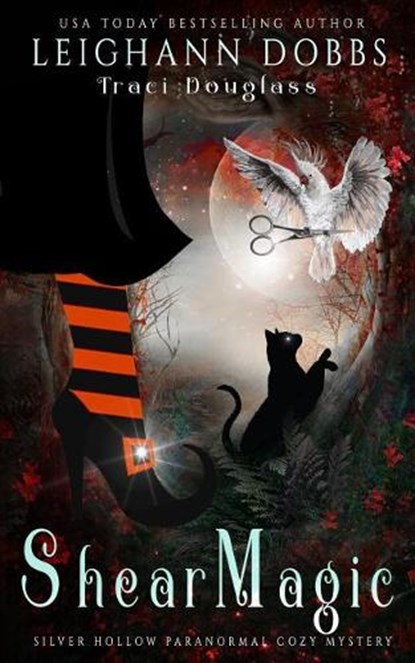 Shear Magic, Leighann Dobbs - Paperback - 9781946944573