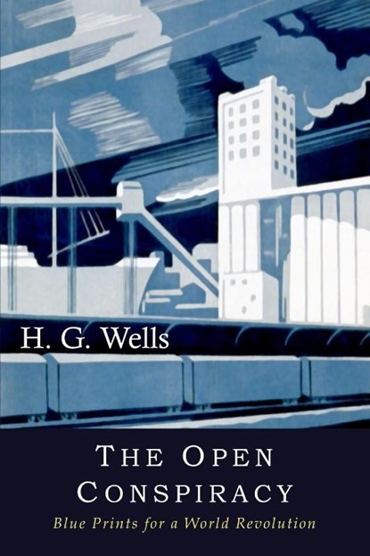 The Open Conspiracy, H G Wells - Paperback - 9781946963031