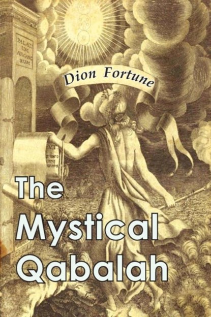 The Mystical Qabalah, Dion Fortune - Paperback - 9781946963154