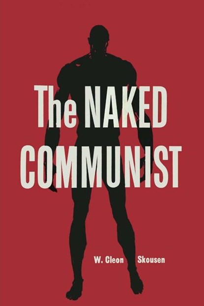 The Naked Communist, W Cleon Skousen - Paperback - 9781946963161