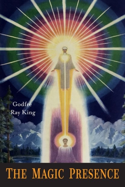 The Magic Presence, Ray Godfre King ; Guy Ballard - Paperback - 9781946963284