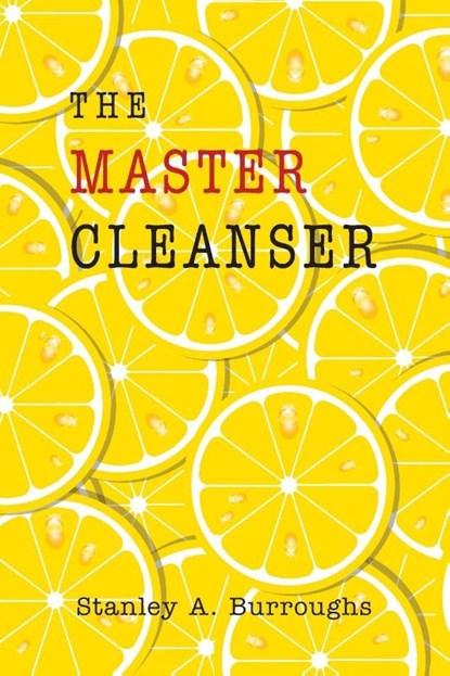 The Master Cleanser, Stanley Burroughs - Paperback - 9781946963291