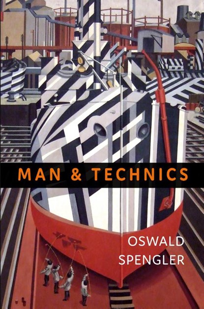 Man and Technics, Oswald Spengler - Paperback - 9781946963482