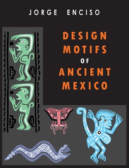 Design Motifs of Ancient Mexico, Jorge Enciso - Paperback - 9781946963567