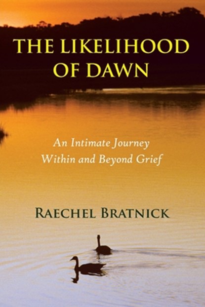 The Likelihood of Dawn, Raechel Bratnick - Paperback - 9781946989369