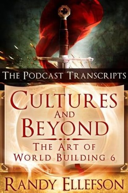 Cultures and Beyond: The Podcast Transcripts, Randy Ellefson - Ebook - 9781946995391