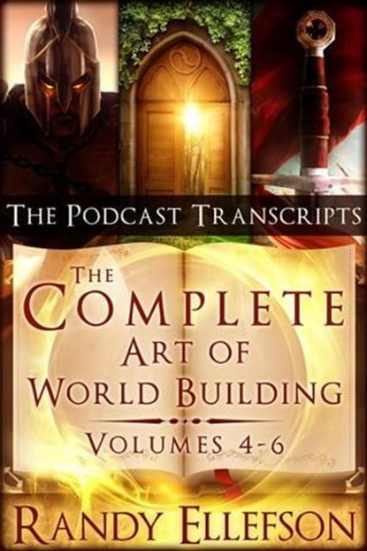 The Complete Art of World Building Podcast Transcripts, Randy Ellefson - Ebook - 9781946995803