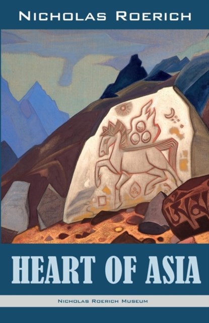 Heart of Asia, Nicholas Roerich - Paperback - 9781947016132