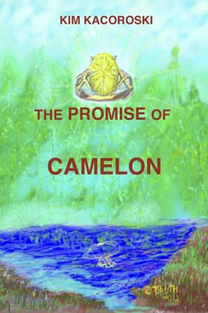 The Promise of Camelon, Kim Kacoroski - Ebook - 9781947036185