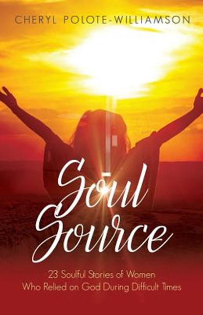 Soul Source, Cheryl Polote Williamson - Paperback - 9781947054295