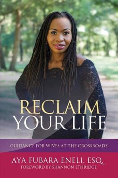 Reclaim Your Life, ESQ. Aya Fubara Eneli - Paperback - 9781947054851