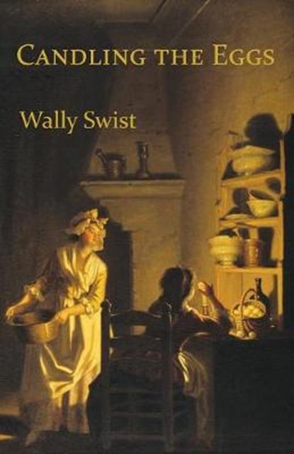 Candling the Eggs, SWIST,  Wally - Paperback - 9781947067073